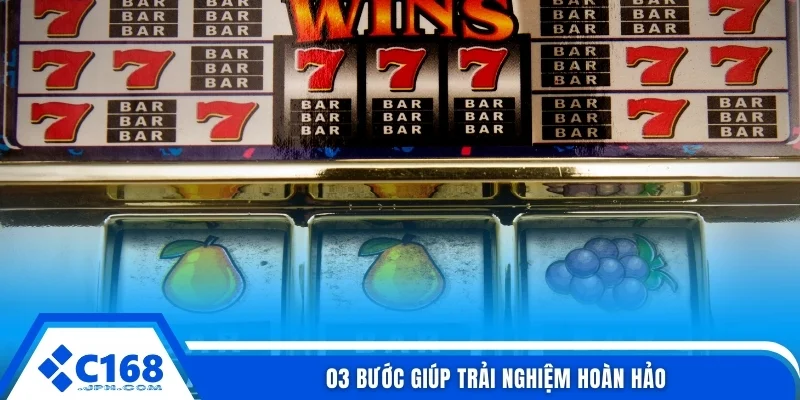 03 bước giúp trải nghiệm hoàn hảo