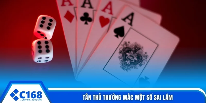Tân thủ thường mắc một số sai lầm
