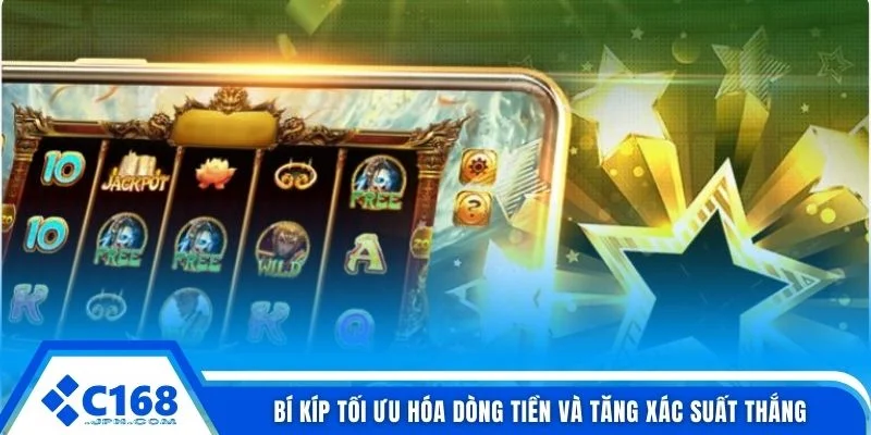 Bí kíp tối ưu hóa dòng tiền và tăng xác suất thắng