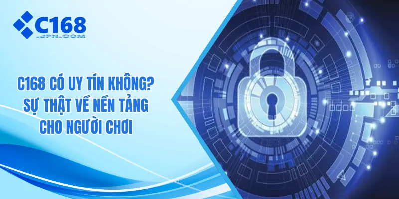 C168 có uy tín không