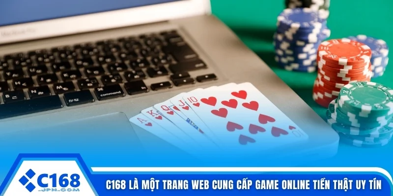 C168 là một trang web cung cấp game online tiền thật uy tín