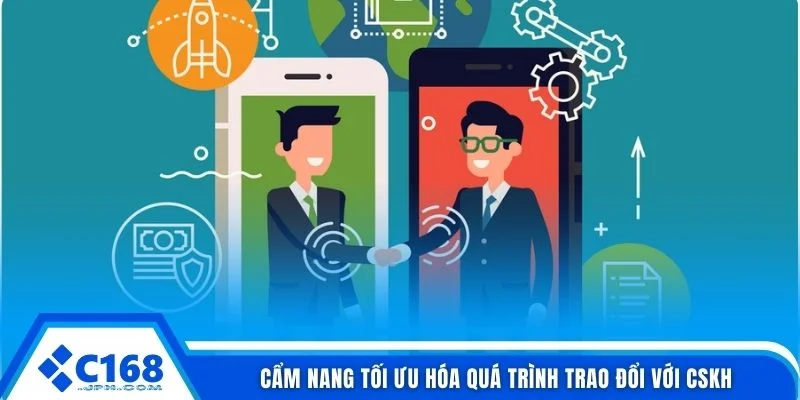 Cẩm nang tối ưu hóa quá trình trao đổi với CSKH