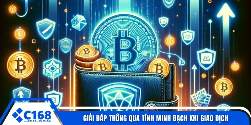 Giải đáp thông qua tính minh bạch khi giao dịch