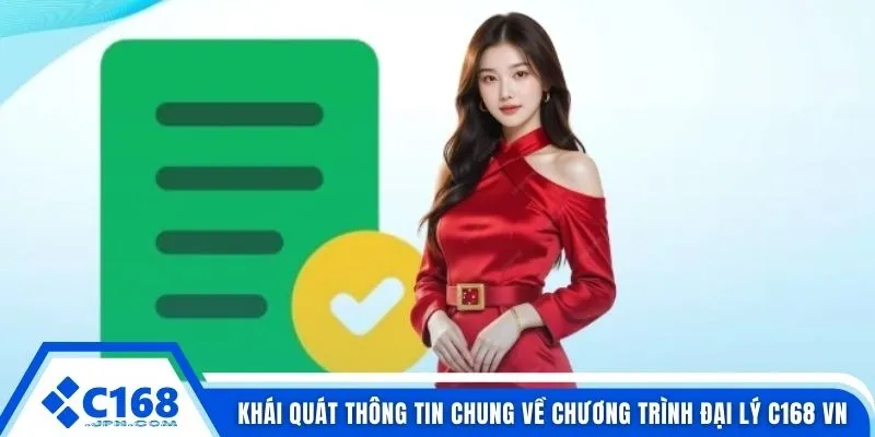 Khái quát thông tin chung về chương trình đại lý C168 VN