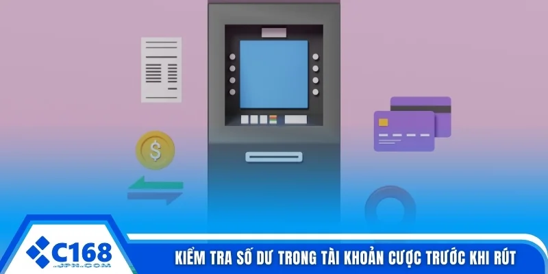 Giới Hạn Rút Tiền Trong Ngày Tại C168 Và 03 Cách Phân Loại 3 Kiểm tra số dư trong tài khoản cược trước khi rút
