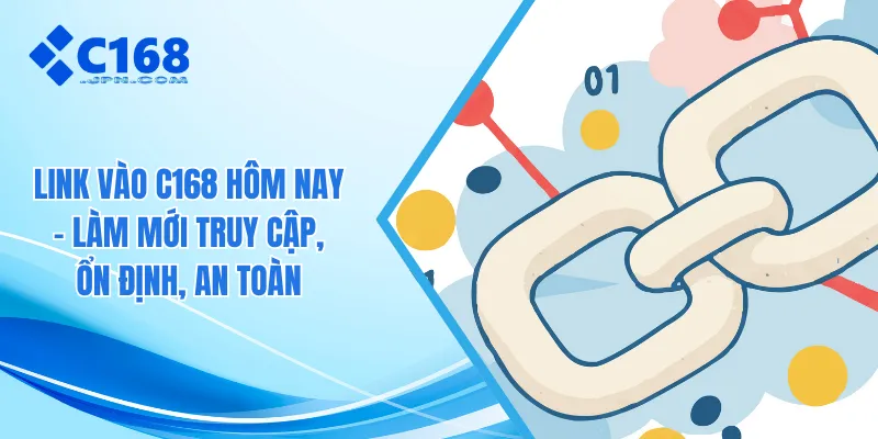 Link vào C168 hôm nay
