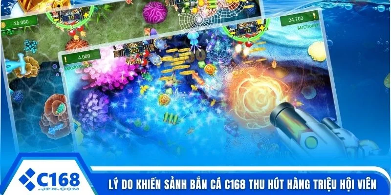 Lý do khiến sảnh bắn cá C168 thu hút hàng triệu hội viên