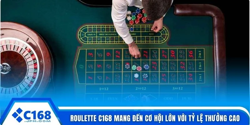 Roulette C168 mang đến cơ hội lớn với tỷ lệ thưởng cao