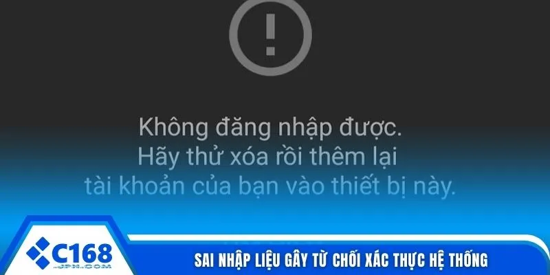Sai nhập liệu gây từ chối xác thực hệ thống