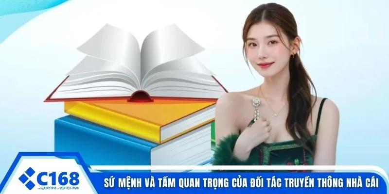 Sứ mệnh và tầm quan trọng của đối tác truyền thông nhà cái