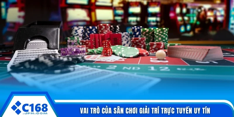 Vai trò của sân chơi giải trí trực tuyến uy tín